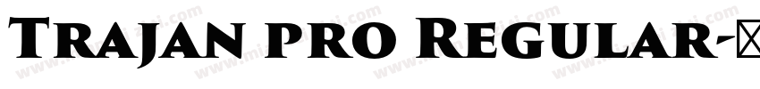 Trajan pro Regular字体转换